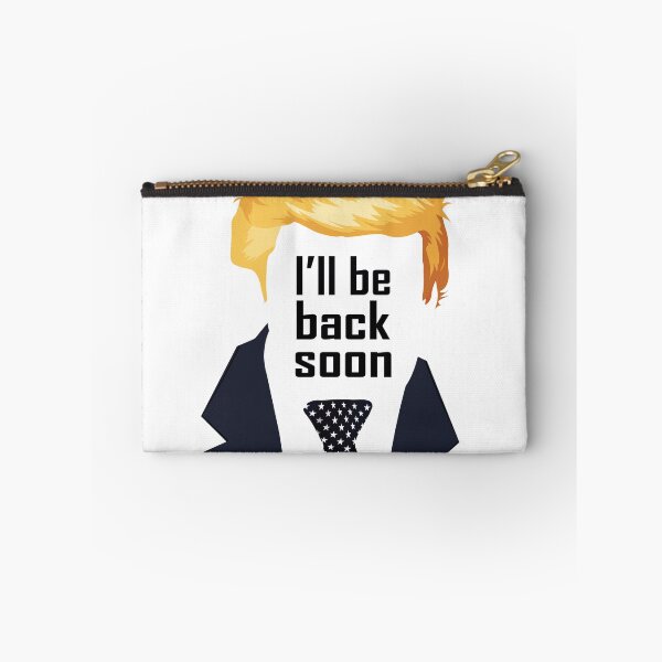 Item preview, I'll be back soon... really think Trump will come back? designed and sold by purple-bubbles.