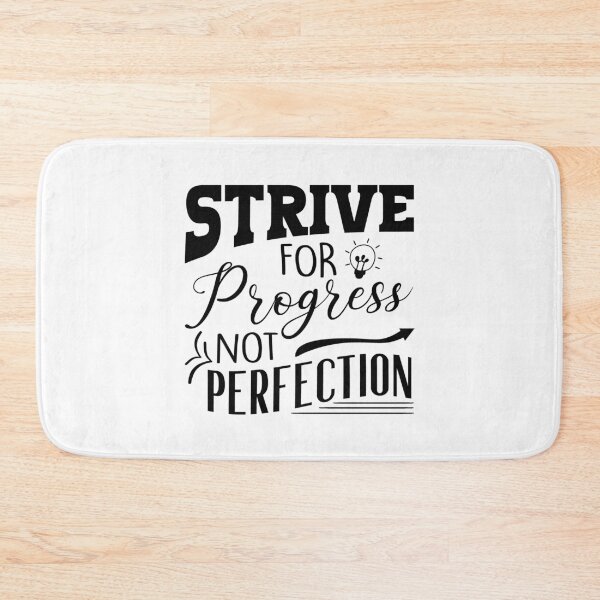 Item preview, Strive For Progress, Not Perfection designed and sold by WiBto.