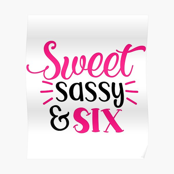 Sweet And Sassy Posters Redbubble