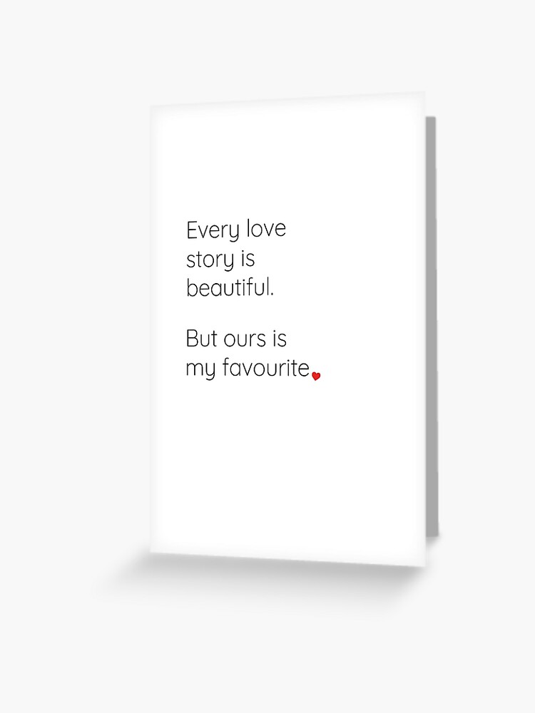 Carte De Vœux Mignonne Saint Valentin 22 Notre Histoire D Amour Est Ma Preferee Par Pinksunshineray Redbubble