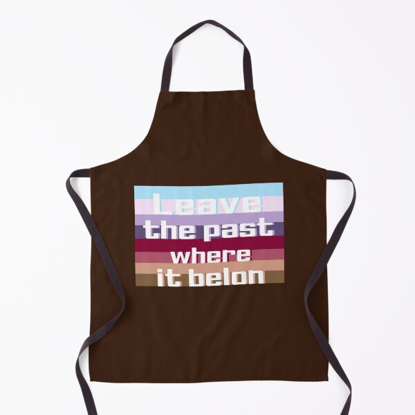 Item preview, leave the past where it belon designed and sold by artlaila.