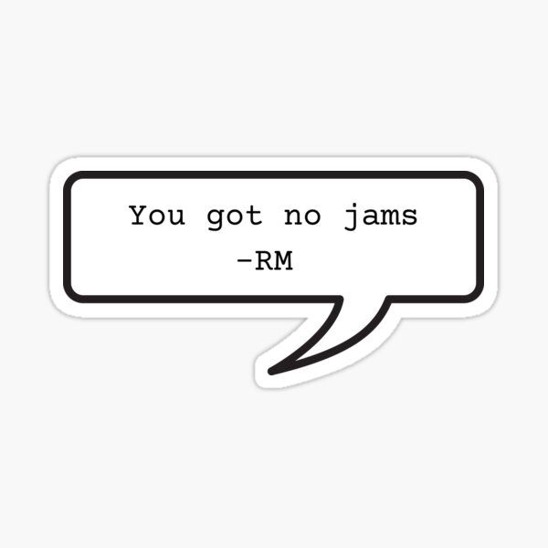 You Got No Jams on Tumblr