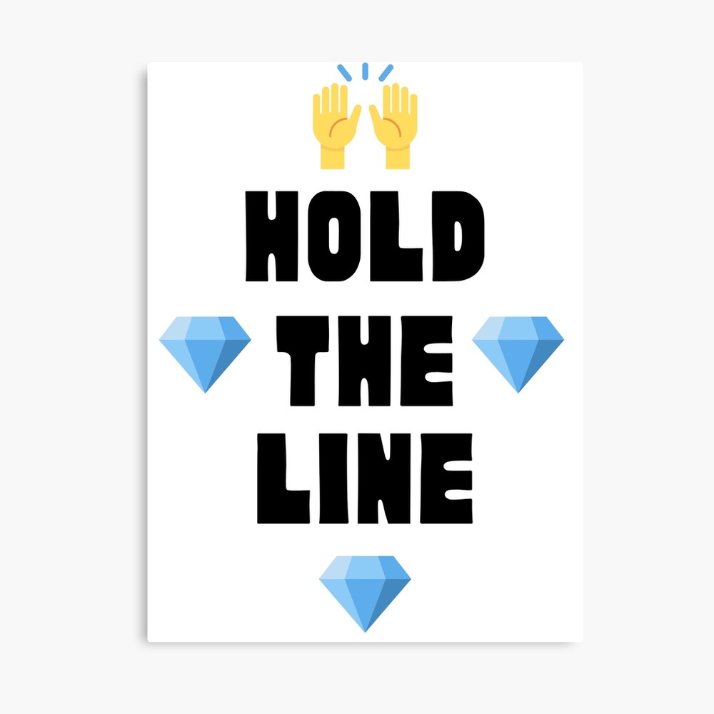 Hold The Line Meme Stock Stock Meme Wsb Photographic Print For Sale By Wallstreetgifts Redbubble