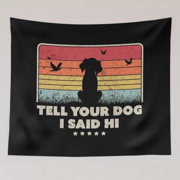 Item preview, Tell your dog I said Hi designed and sold by Kharadoodles.