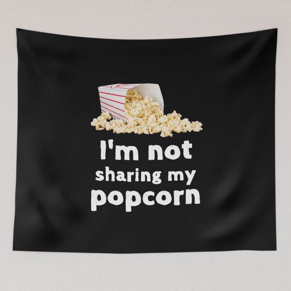 Item preview, Not Sharing My Popcorn Funny Foodie Shirt Laugh Joke Food Hungry Snack Gift Sarcastic Happy Fun Introvert Awkward Geek Hipster Silly Inspirational Motivational Birthday Present designed and sold by EpsilonEridani.