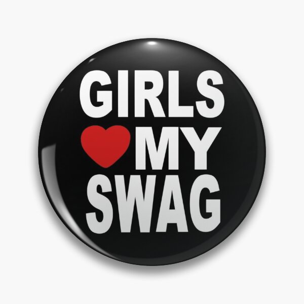 Item preview, Girls love my swag designed and sold by faerieyoo.