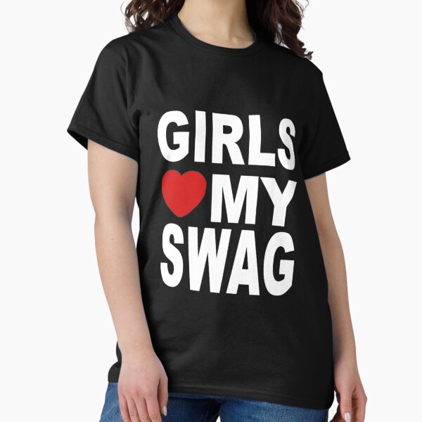 Item preview, Girls love my swag designed and sold by faerieyoo.