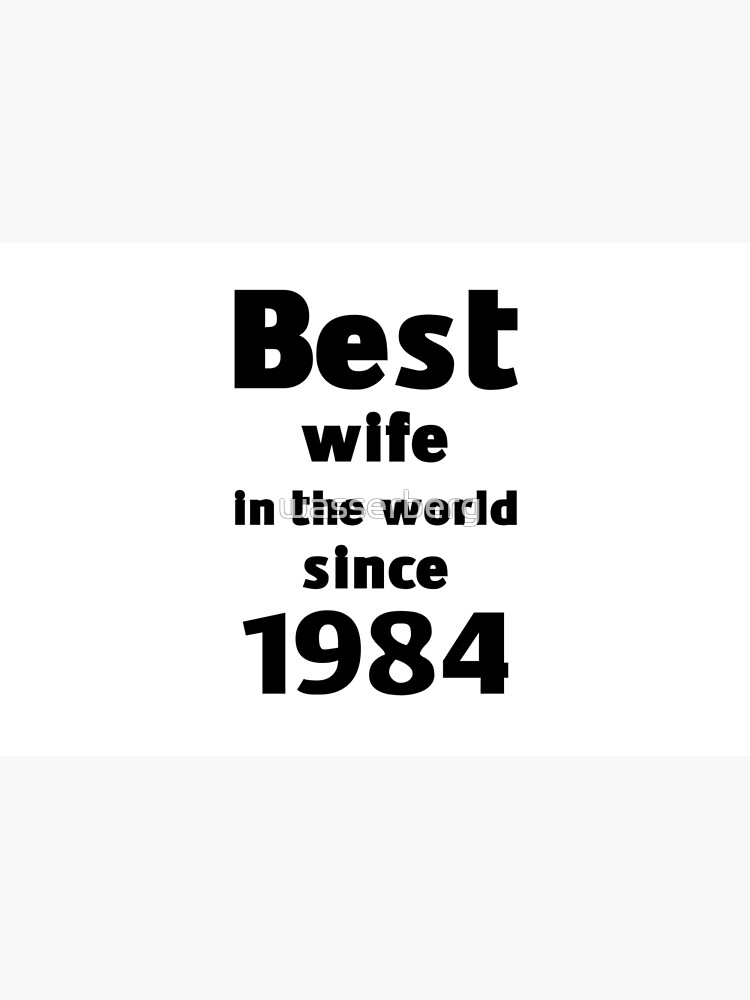 best-wife-in-the-world-since-1984-poster-for-sale-by-wasserberg