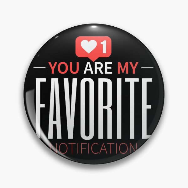 Item preview, You are my favorite notification designed and sold by mwebba2005.
