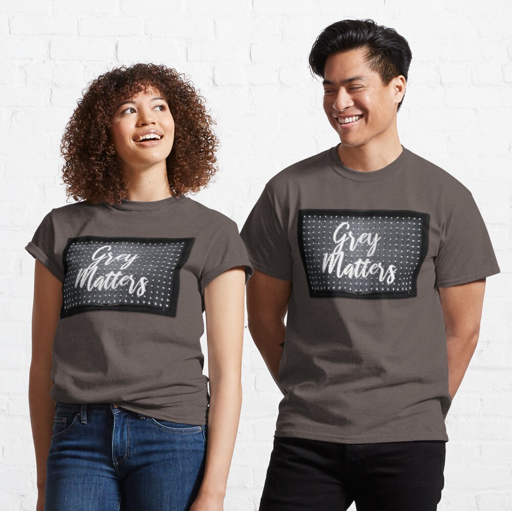 Grey Matters cartel luminoso Camiseta clásica