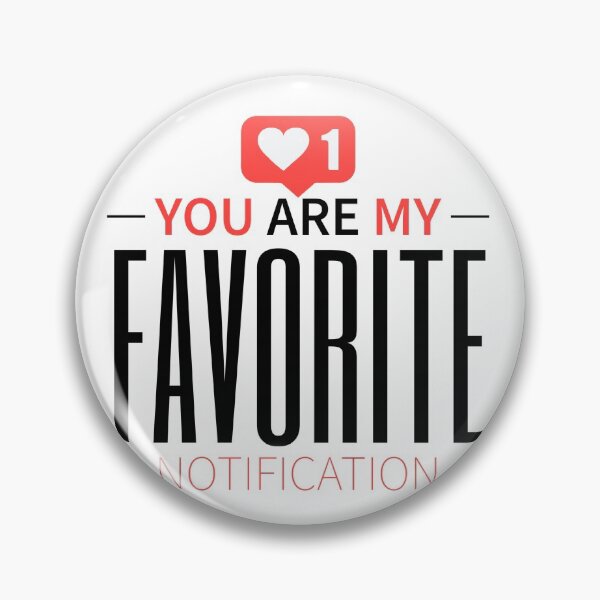 Item preview, You are my favorite notification v2 designed and sold by mwebba2005.