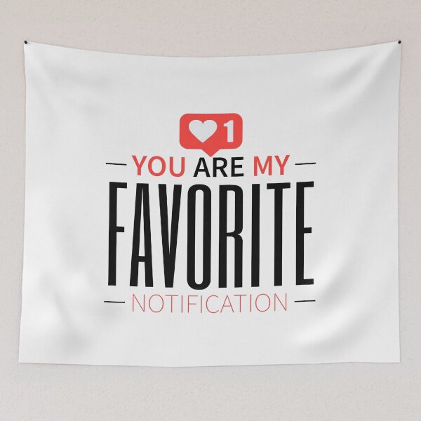 Item preview, You are my favorite notification v2 designed and sold by mwebba2005.
