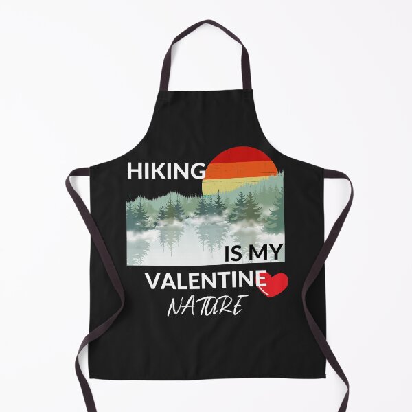 Item preview, HIKING, IS MY VAELENTINE, LOVE NATURE, MOUNTAINS, designed and sold by R B Chrystal.