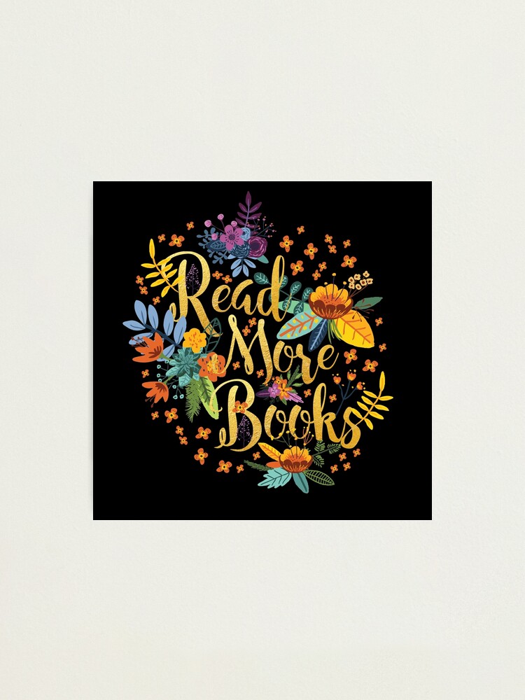Alternate view of Read More Books - Floral Gold - Black Photographic Print