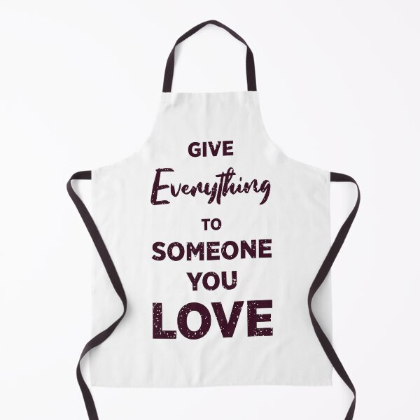 Item preview, Give Everything To Someone You Love designed and sold by Smart-Bee.