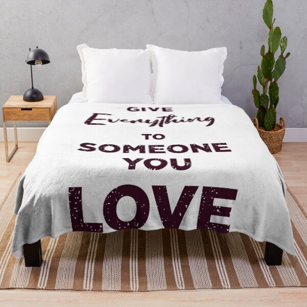 Item preview, Give Everything To Someone You Love designed and sold by Smart-Bee.