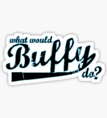 What Would Buffy Do? Sticker