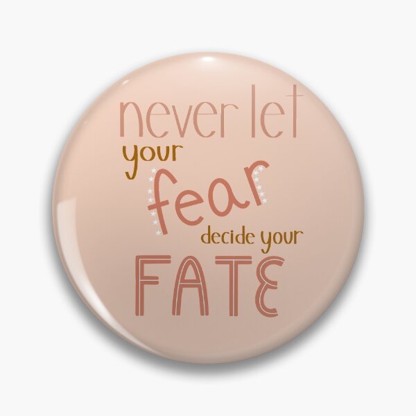 Item preview, Never Let Your Fear Decide Your Fate designed and sold by Sweet Peach.