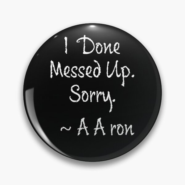 Item preview, I Done Messed Up designed and sold by PiperDownTees.