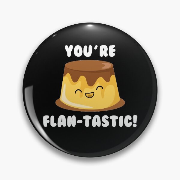 Item preview, You’re Flan-Tastic designed and sold by cherrific.