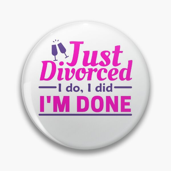 Item preview, Just divorced I do I did I'm done designed and sold by Unchainthebeast.
