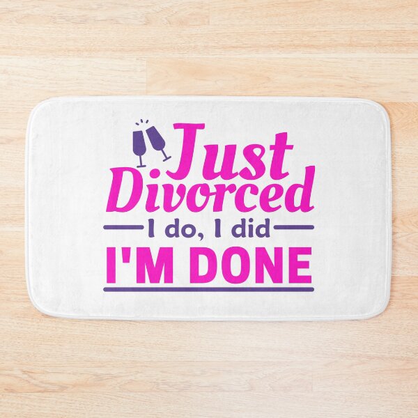 Item preview, Just divorced I do I did I'm done designed and sold by Unchainthebeast.