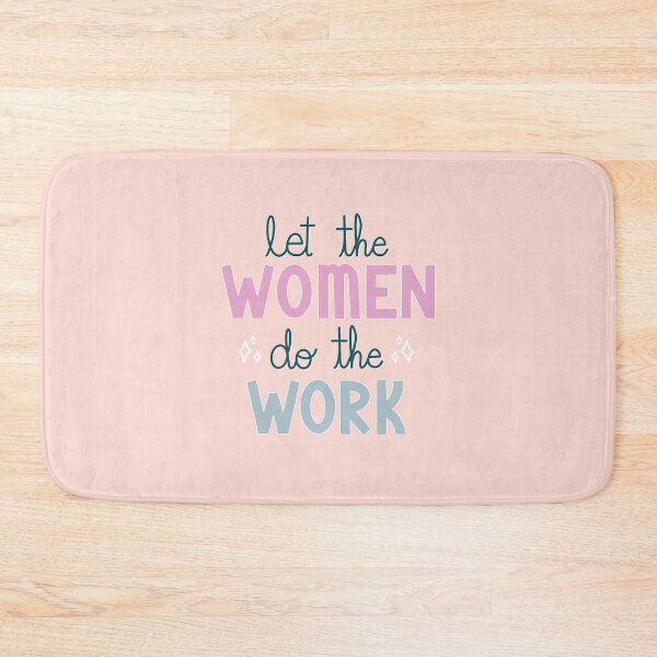 Item preview, Let the Women Do The Work  designed and sold by Sweet Peach.