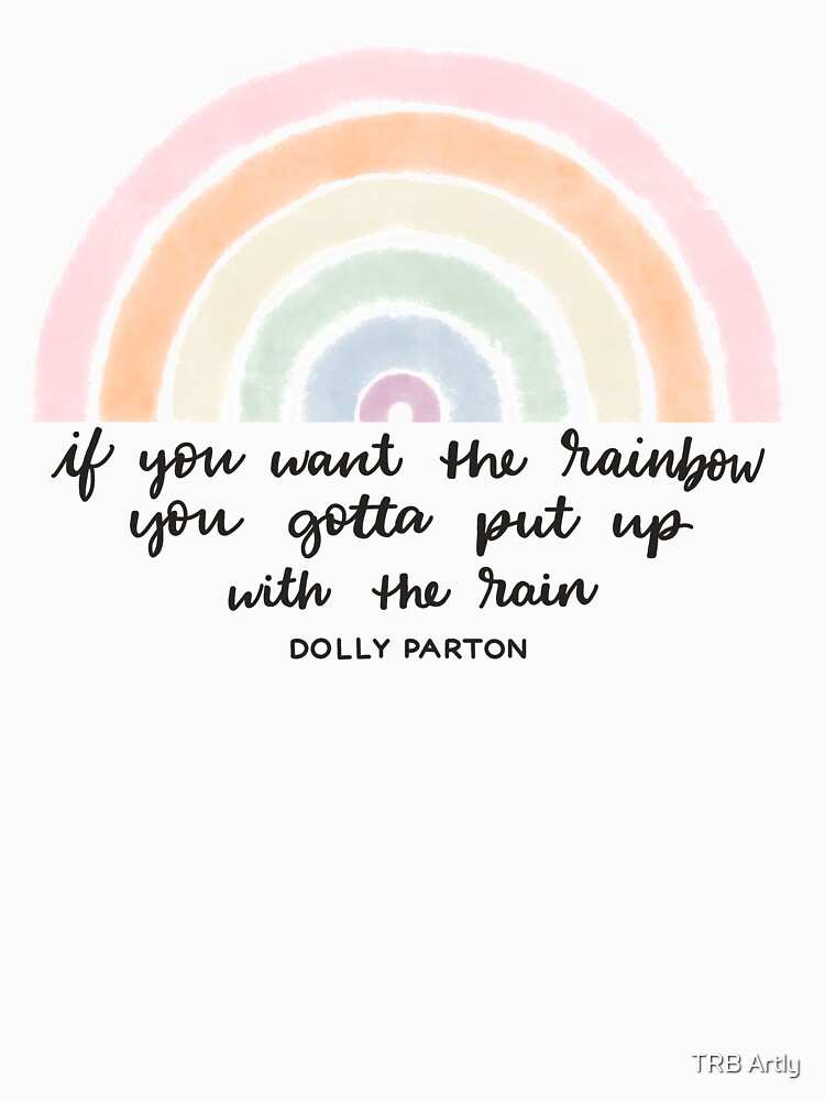Discover Rain and Rainbows - Dolly Parton Quote Classic T-Shirt