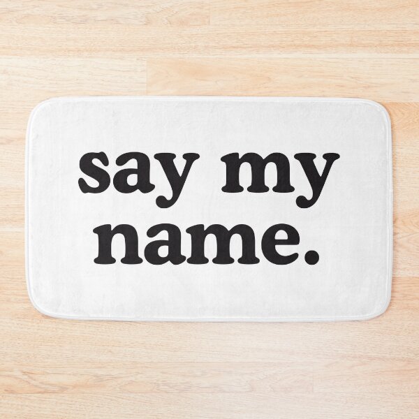 Item preview, say my name - breaking bad designed and sold by reaganreese.