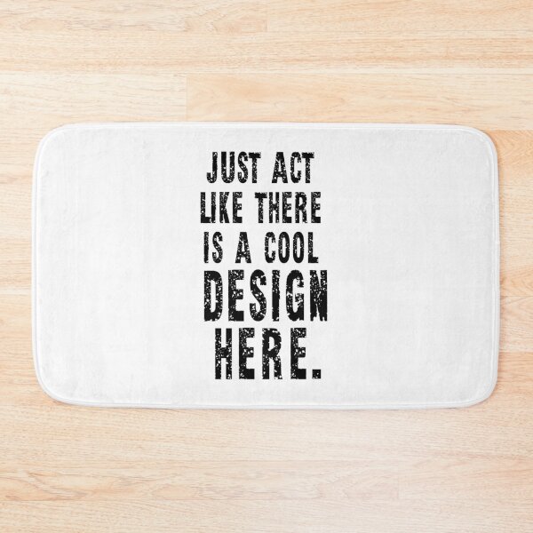 Item preview, Act Like There Is A Cool Design Here designed and sold by IrisDesign20.