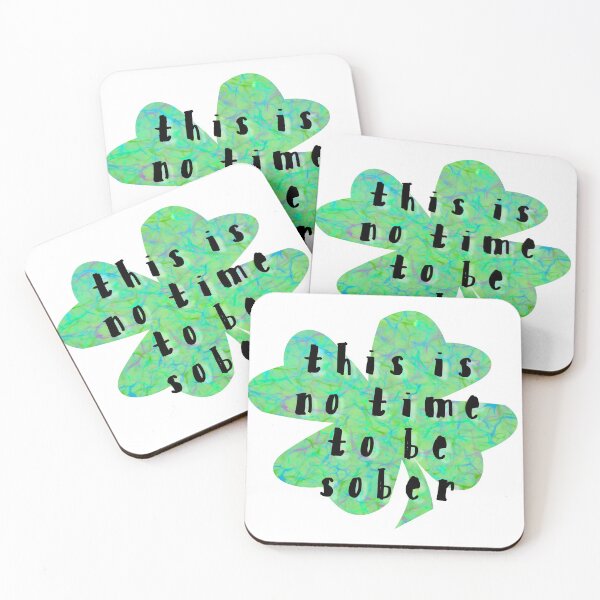 Item preview, This is no time to be sober waterworks shamrock designed and sold by AMSonArt.