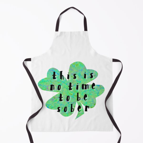 Item preview, This is no time to be sober waterworks shamrock designed and sold by AMSonArt.