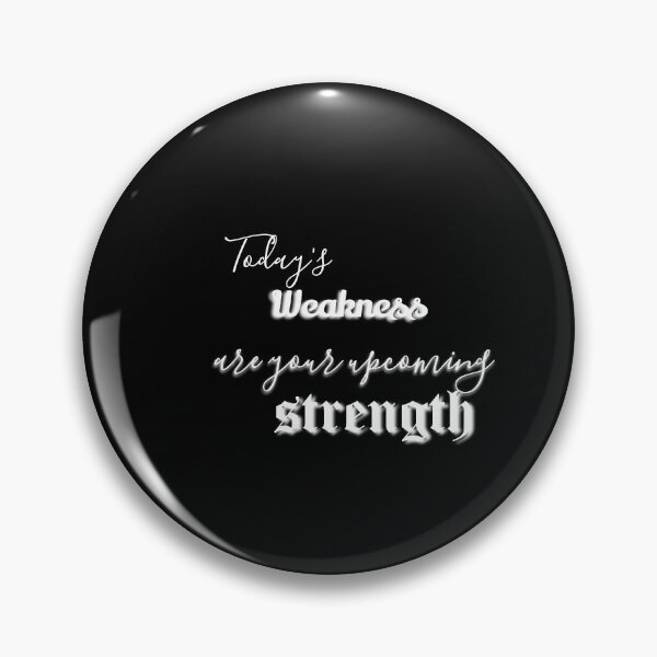 Item preview, Today's weakness are your upcoming strength  designed and sold by khaanju.