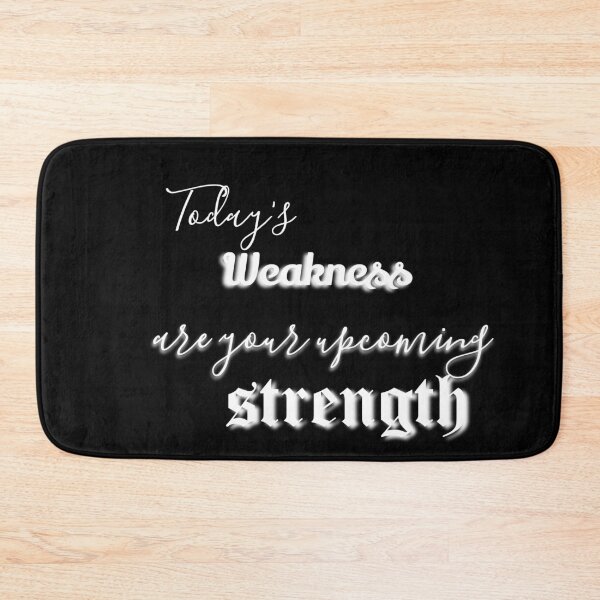 Item preview, Today's weakness are your upcoming strength  designed and sold by khaanju.