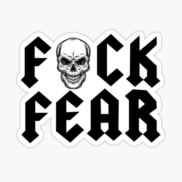 Fuck Fear ( Stone Cold Steve Austin ) Sticker