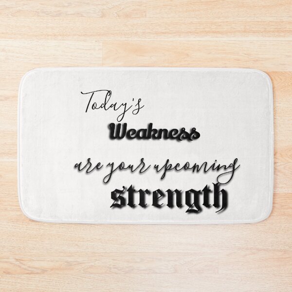 Item preview, Today's weakness are your upcoming strength  designed and sold by khaanju.