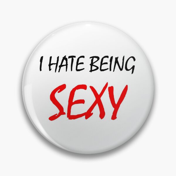 Item preview, I hate being sexy designed and sold by OMdesigns93.