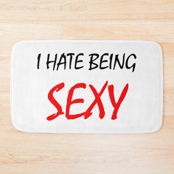Item preview, I hate being sexy designed and sold by OMdesigns93.