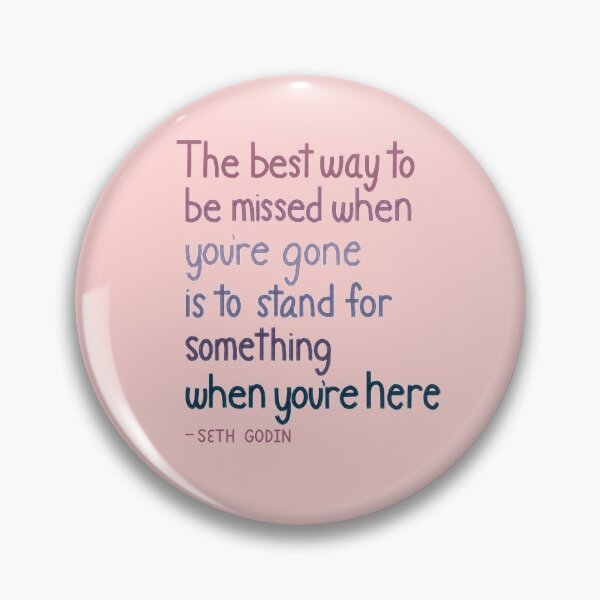 Item preview, The best way to be missed when you're gone, Is to stand for something when you're here designed and sold by Sweet Peach.