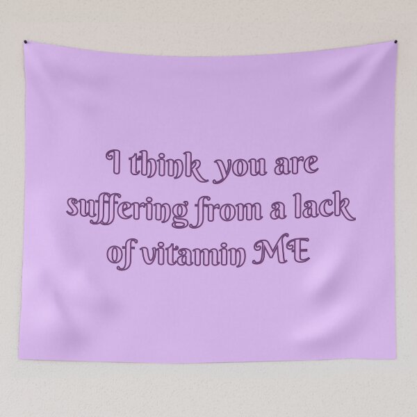 Item preview, I think you are suffering from a lack of vitamin ME designed and sold by Clickforyous.