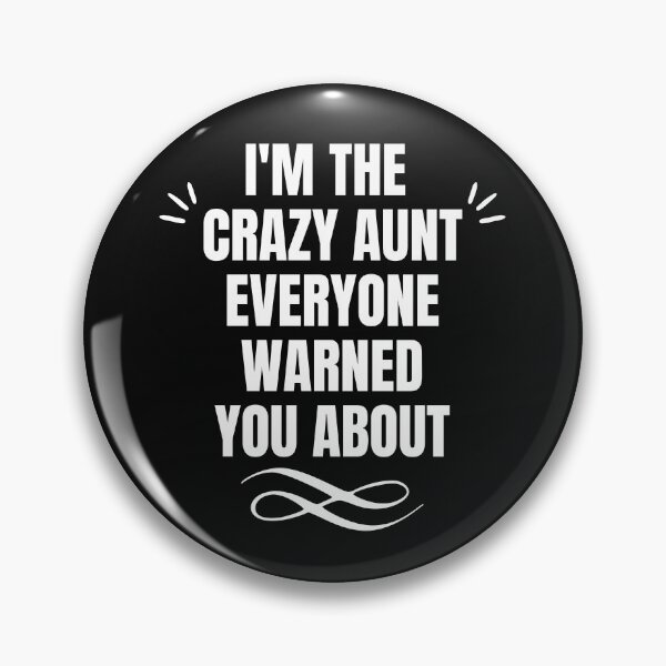 Item preview, Im the crazy Aunt everyone warned you about designed and sold by EmotionArt.