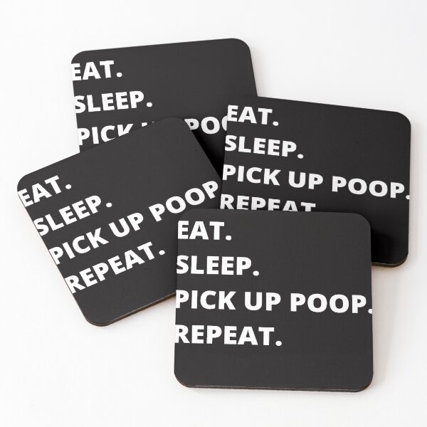 Item preview, EAT. SLEEP. PICK UP POOP. REPEAT. designed and sold by obinrebel.