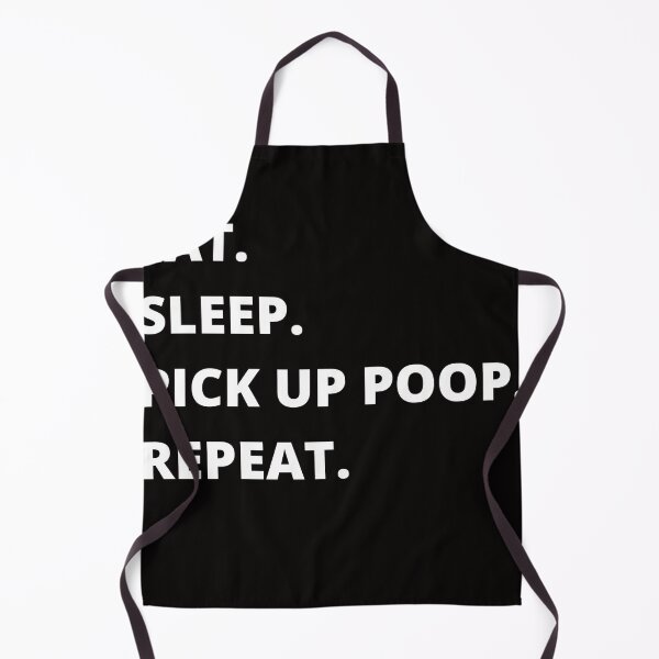 Item preview, EAT. SLEEP. PICK UP POOP. REPEAT. designed and sold by obinrebel.