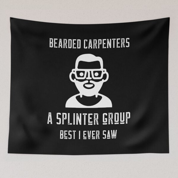 Item preview, Bearded Carpenter - A Splinter Group designed and sold by TKsTees.