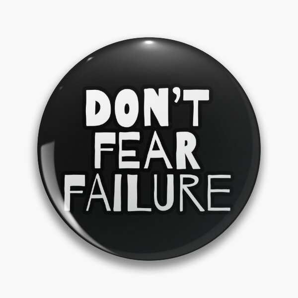 Item preview, DON'T FEAR FAILURE designed and sold by EsmoozyDMaestro.
