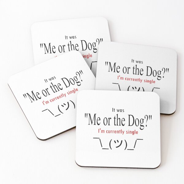 Item preview, Me or the Dog? designed and sold by Rag-Dog.