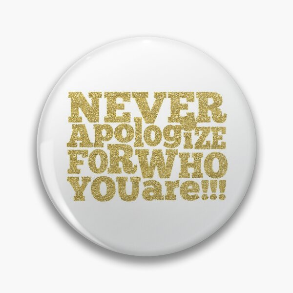 Item preview, Never Apologise for who you Are ! designed and sold by ReesDesigns.
