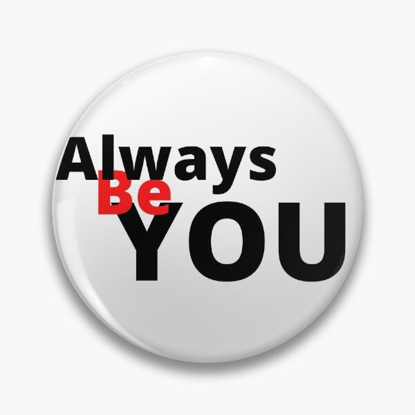 Item preview, Always be you designed and sold by NaturaFotos.