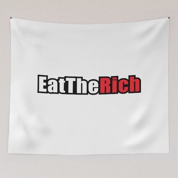 Item preview, Eat The Rich designed and sold by bellamuert3.