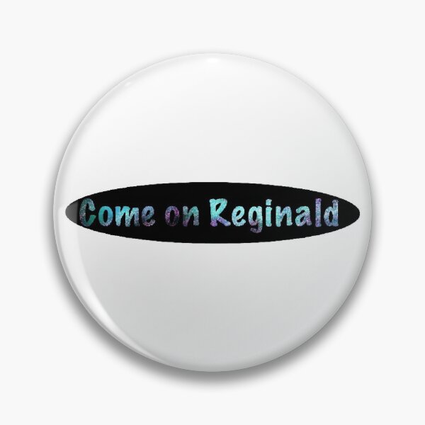 Item preview, Come on Reginald designed and sold by Ally Andrade.